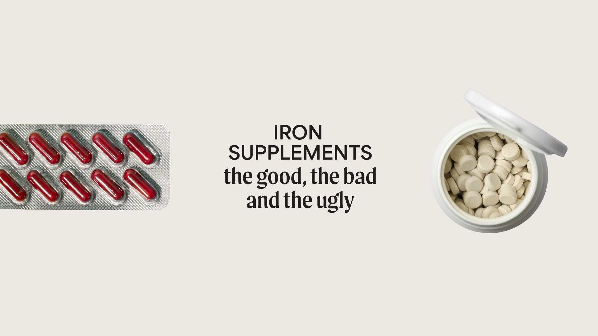 Iron Supplements: The Good, The Bad and The Ugly